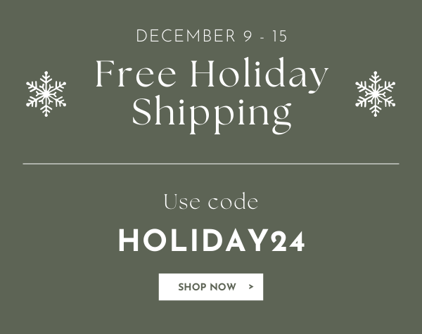 Free Holiday Shipping. Use code HOLIDAY24.